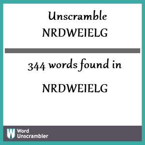 344 words unscrambled from nrdweielg