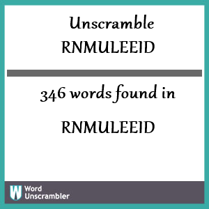 346 words unscrambled from rnmuleeid