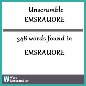 348 words unscrambled from emsrauore