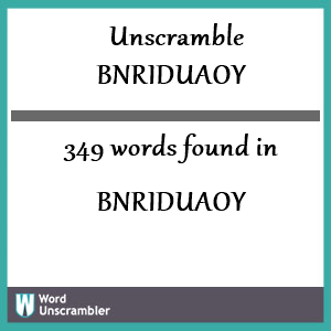 349 words unscrambled from bnriduaoy