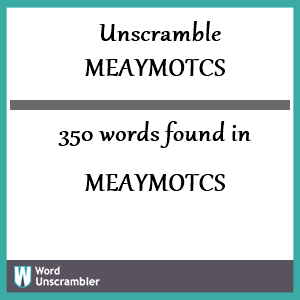 350 words unscrambled from meaymotcs