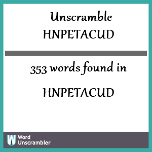 353 words unscrambled from hnpetacud