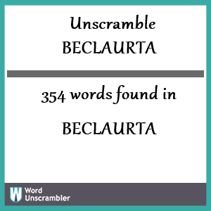 354 words unscrambled from beclaurta