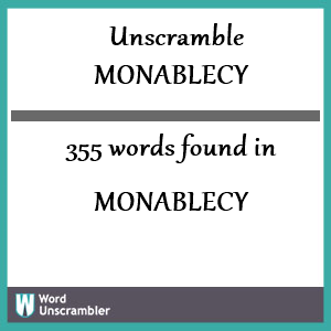 355 words unscrambled from monablecy