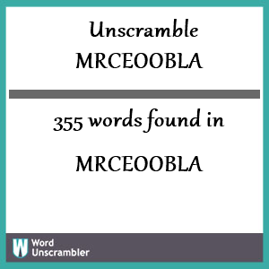 355 words unscrambled from mrceoobla