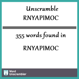 355 words unscrambled from rnyapimoc