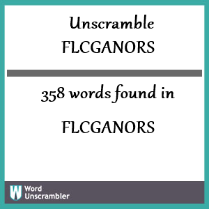 358 words unscrambled from flcganors