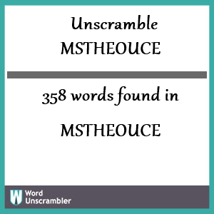 358 words unscrambled from mstheouce