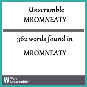 362 words unscrambled from mromneaty