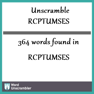 364 words unscrambled from rcptumses