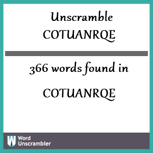 366 words unscrambled from cotuanrqe