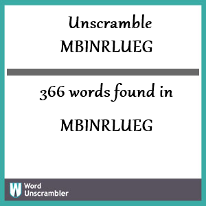 366 words unscrambled from mbinrlueg