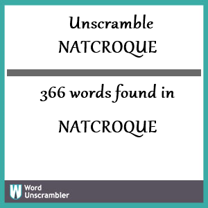 366 words unscrambled from natcroque