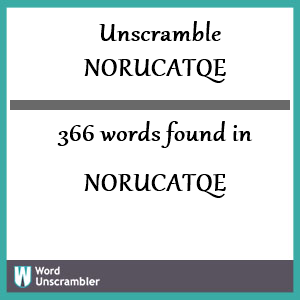 366 words unscrambled from norucatqe