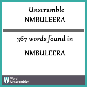 367 words unscrambled from nmbuleera