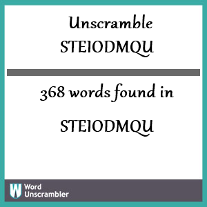 368 words unscrambled from steiodmqu