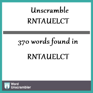 370 words unscrambled from rntauelct