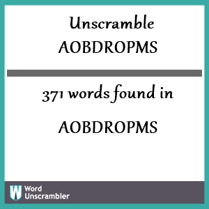 371 words unscrambled from aobdropms