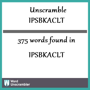 375 words unscrambled from ipsbkaclt