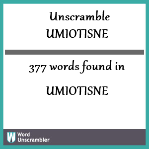 377 words unscrambled from umiotisne