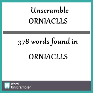 378 words unscrambled from orniaclls