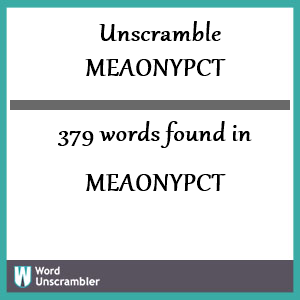 379 words unscrambled from meaonypct