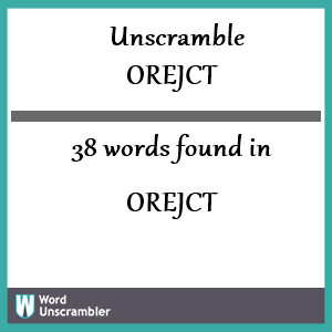 38 words unscrambled from orejct