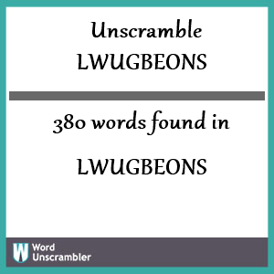 380 words unscrambled from lwugbeons