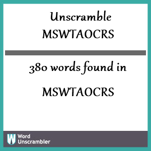 380 words unscrambled from mswtaocrs