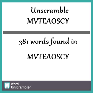 381 words unscrambled from mvteaoscy