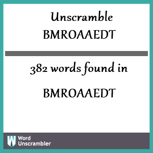 382 words unscrambled from bmroaaedt