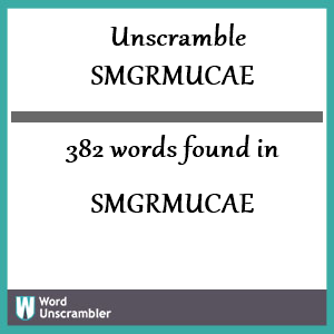 382 words unscrambled from smgrmucae