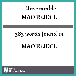 383 words unscrambled from maoirudcl