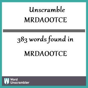 383 words unscrambled from mrdaootce