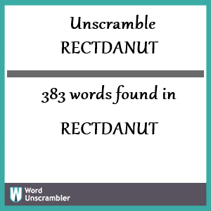 383 words unscrambled from rectdanut