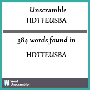 384 words unscrambled from hdtteusba