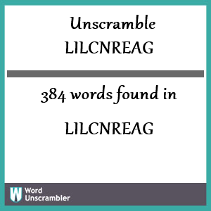 384 words unscrambled from lilcnreag