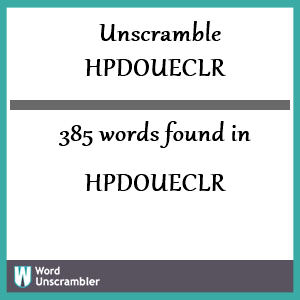 385 words unscrambled from hpdoueclr