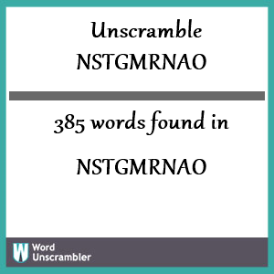 385 words unscrambled from nstgmrnao