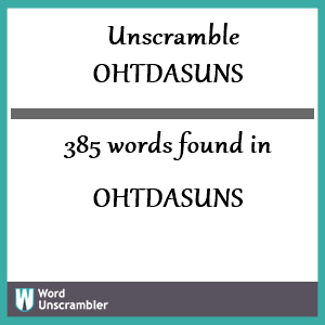 385 words unscrambled from ohtdasuns