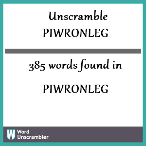 385 words unscrambled from piwronleg