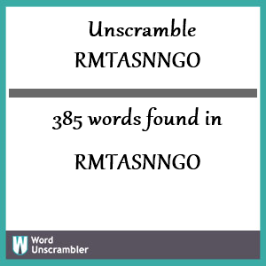 385 words unscrambled from rmtasnngo