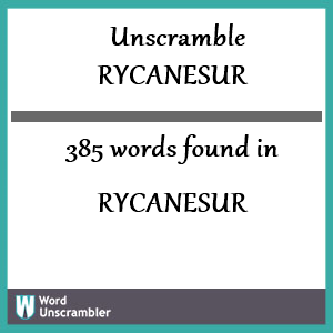 385 words unscrambled from rycanesur