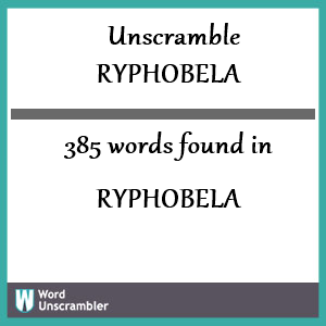 385 words unscrambled from ryphobela