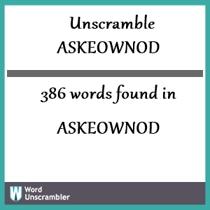 386 words unscrambled from askeownod