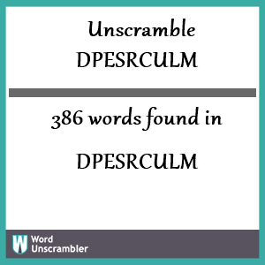 386 words unscrambled from dpesrculm