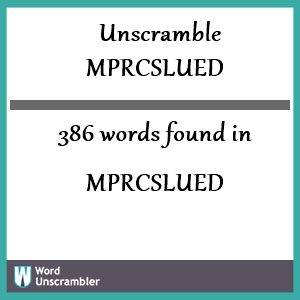 386 words unscrambled from mprcslued