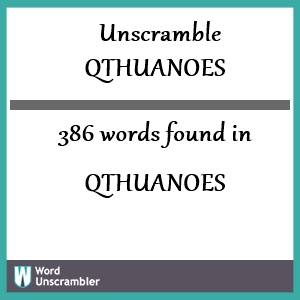 386 words unscrambled from qthuanoes