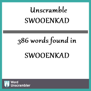 386 words unscrambled from swooenkad