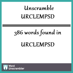 386 words unscrambled from urclempsd